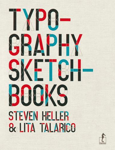 Typography sketchbooks di Steven Heller, Lita Tlarico edito da L'Ippocampo