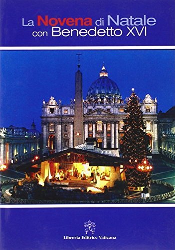 La Novena di Natale di Benedetto XVI (Joseph Ratzinger) edito da Libreria Editrice Vaticana