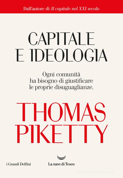 Capitale e ideologia di Thomas Piketty edito da La nave di Teseo
