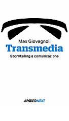 Transmedia di Max Giovagnoli edito da Apogeo Education