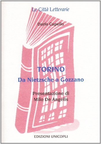 Torino. Da Nietzsche a Gozzano di Dario Capello edito da Unicopli