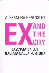 Ex and the city di Alexandra Heminsley edito da De Agostini