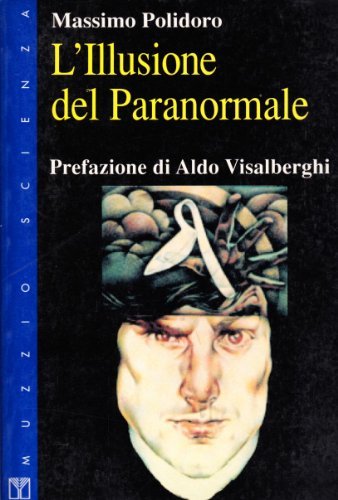 L' illusione del paranormale di Massimo Polidoro edito da Franco Muzzio Editore