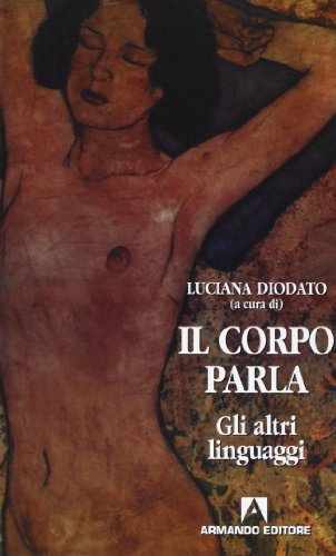 Il corpo parla. Gli altri linguaggi edito da Armando Editore