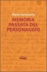 Memoria passata del personaggio di Maria Stefanache edito da Uroboros