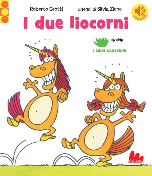 I due liocorni. Ediz. a colori di Roberto Grotti, Silvia Ziche edito da Gallucci