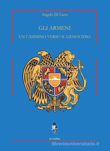 Gli armeni. Un cammino verso il genocidio di Angelo Di Lieto edito da La Rondine Edizioni