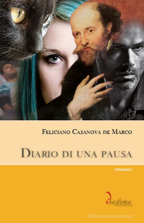 Diario di una pausa di Feliciano Casanova De Marco edito da Diastema