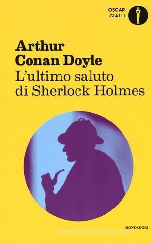 L' ultimo saluto di Sherlock Holmes di Arthur Conan Doyle edito da Mondadori