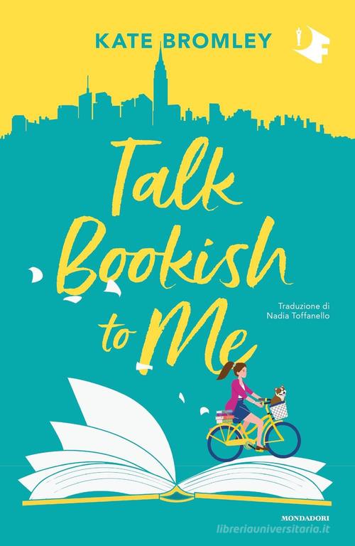Talk bookish to me. Ediz. italiana di Kate Bromley edito da Mondadori