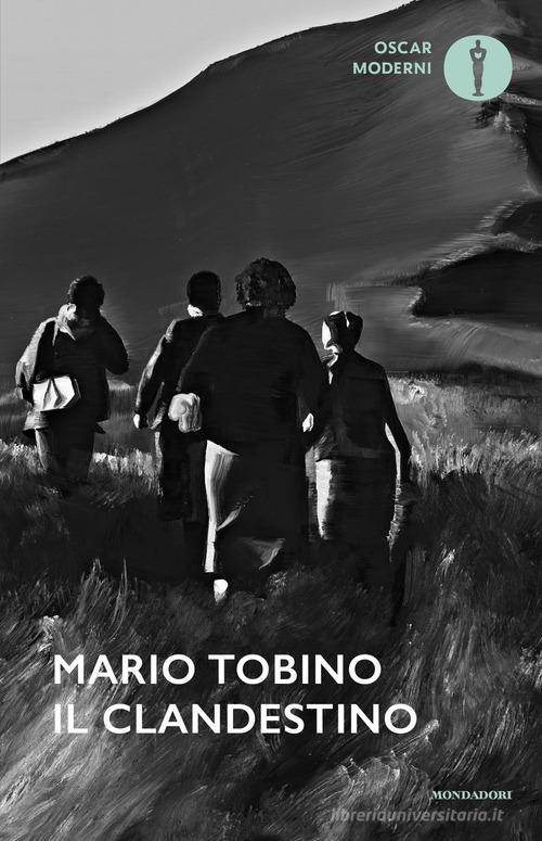 Libro Il clandestino di Mario Tobino Oscar moderni di Mondadori