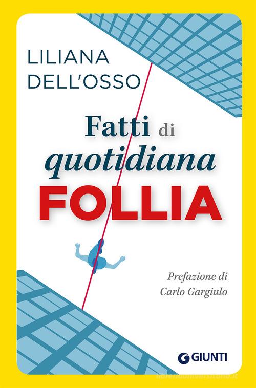 Fatti di quotidiana follia di Liliana Dell'Osso edito da Giunti Editore