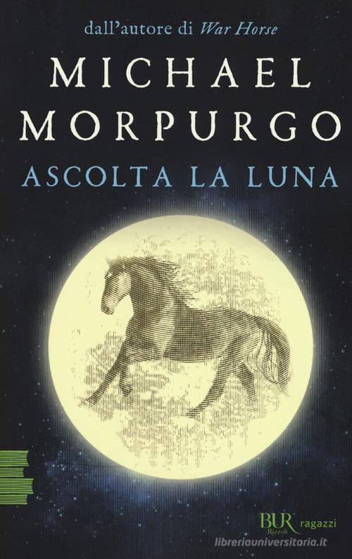 Ascolta la luna di Michael Morpurgo edito da Rizzoli