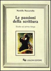 Le passioni della scrittura. Studi sul primo Verga di Mariella Muscariello edito da Liguori