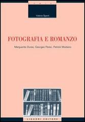 Fotografia e romanzo. Marguerite Duras, Georges Perec, Patrick Modiano di Valeria Sperti edito da Liguori