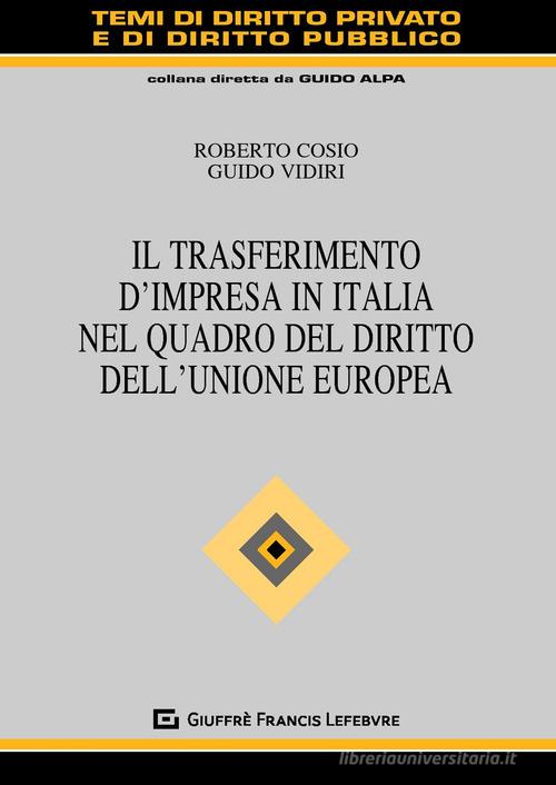 Il trasferimento d'impresa in Italia nel quadro del diritto dell'Unione Europea edito da Giuffrè