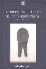 Il corpo come testo. Storie del diritto di Francesco Migliorino edito da Bollati Boringhieri