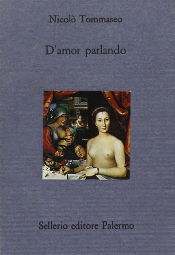 D'amor parlando di Niccolò Tommaseo edito da Sellerio Editore Palermo