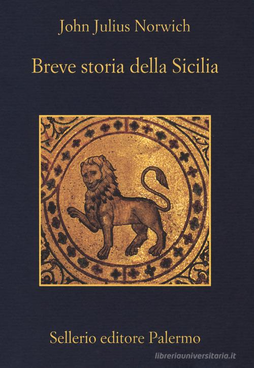 Breve storia della Sicilia di John Julius Norwich edito da Sellerio Editore Palermo