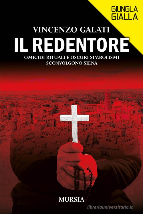 Libro Il redentore di Vincenzo Galati Giungla gialla di Mursia