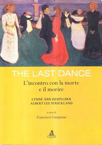 The last dance. L'incontro con la morte e il morire di Lynne Ann DeSpelde, Albert Lee Strickland edito da CLUEB