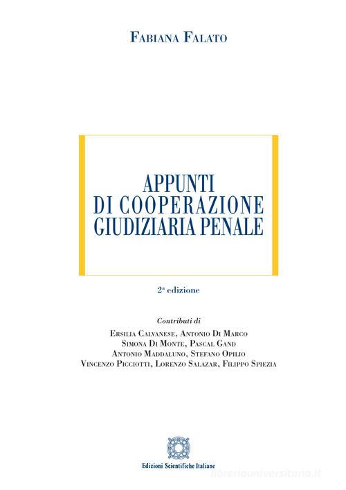 Appunti di cooperazione giudiziaria penale di Fabiana Falato edito da Edizioni Scientifiche Italiane
