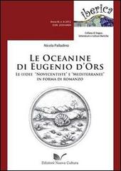 Le oceanine di Eugenio d'Ors. Le (i)dee «Novecentiste» e «Mediterranee» in forma di romanzo di Nicola Palladino edito da Nuova Cultura