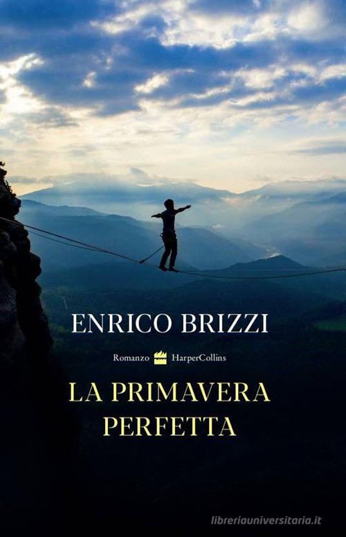 La primavera perfetta di Enrico Brizzi edito da HarperCollins Italia