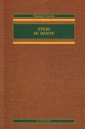 Studi su Dante di Giovanni Gentile edito da Le Lettere