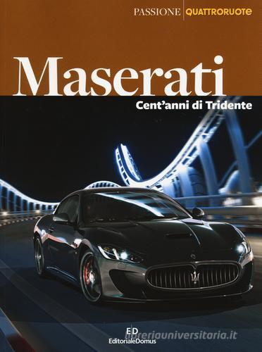 Maserati. Cent'anni di Tridente edito da Editoriale Domus