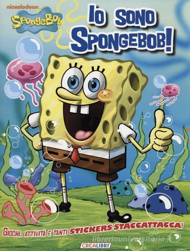 Io sono SpongeBob! Con adesivi edito da Crealibri