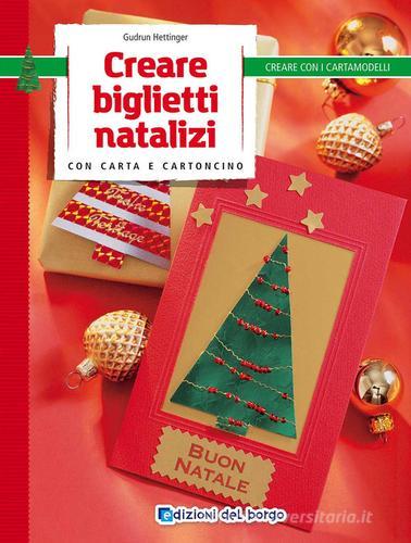 Creare biglietti natalizi di Gudrun Hettinger edito da Edizioni del Borgo