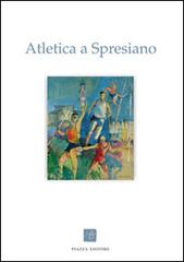 Atletica a Spresiano edito da Piazza Editore