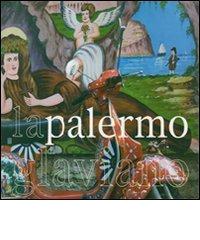 La Palermo di Glaviano di Marco Glaviano, Cesare Cunaccia edito da Leonardo International