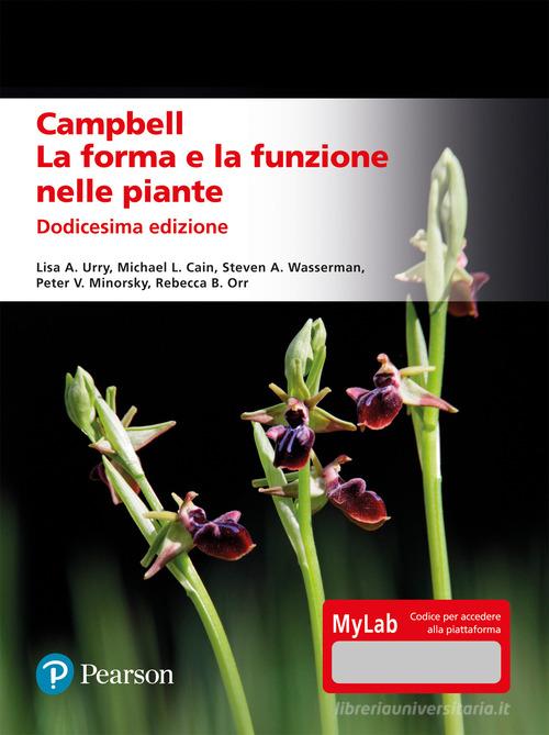 Campbell. La forma e la funzione nelle piante. Ediz. mylab edito da Pearson