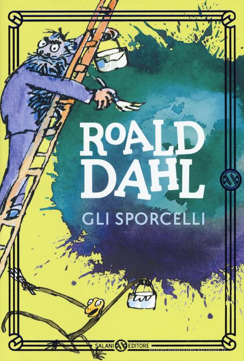 Gli sporcelli. Nuova ediz. di Roald Dahl edito da Salani