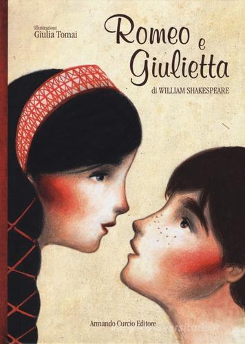 Romeo e Giulietta. Ediz. illustrata di William Shakespeare edito da Curcio