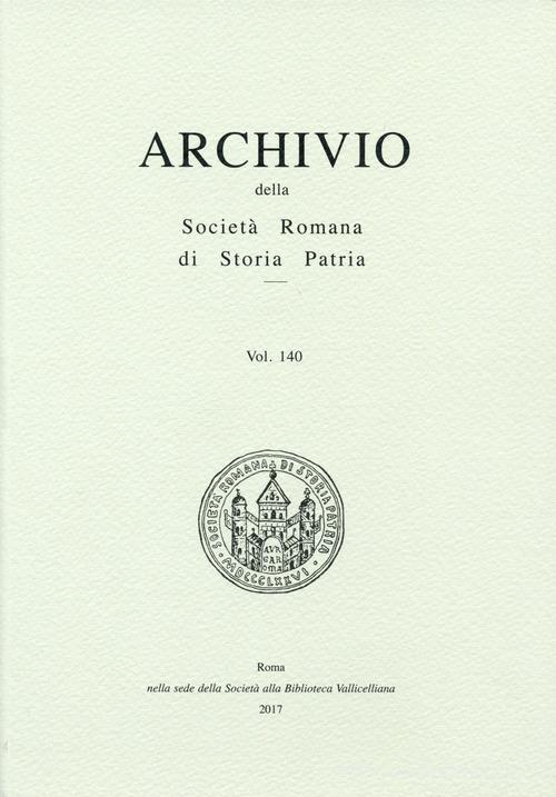 Archivio della Società romana di storia patria vol.140 edito da Società Romana Storia Patria