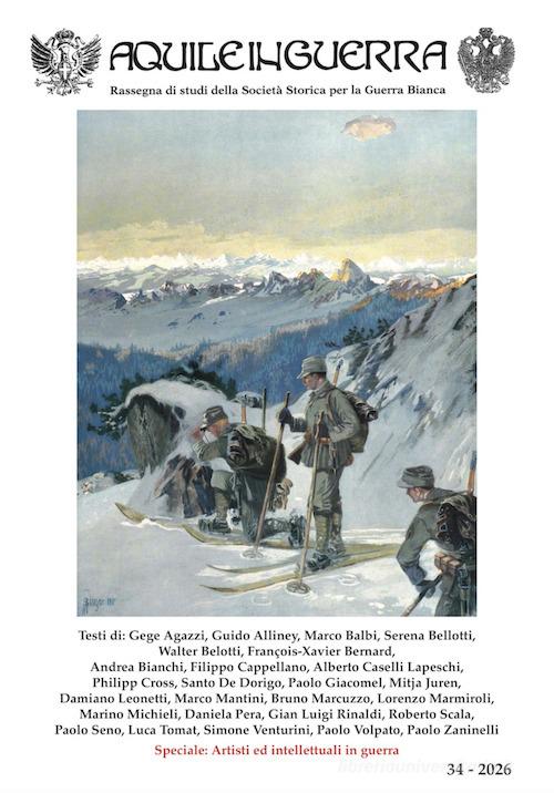 Aquile in guerra. Rassegna di studi della Società Storica per la Guerra Bianca (2026). Ediz. illustrata vol. 34 edito da Ravizza