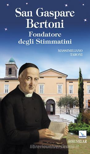 San Gaspare Bertoni di Massimiliano Taroni edito da Editrice Elledici