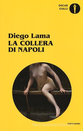 La collera di Napoli. Un'indagine del commissario Veneruso di Diego Lama edito da Mondadori
