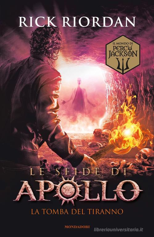 La tomba del tiranno. Le sfide di Apollo vol.4 di Rick Riordan edito da Mondadori