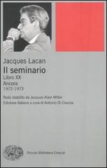Il seminario. Libro XX. Ancora 1972-1973 di Jacques Lacan edito da Einaudi