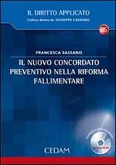 Il nuovo concordato preventivo nella riforma fallimentare. Con CD-ROM di Francesca Sassano edito da CEDAM