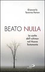 Beato nulla. La scelta dell'«ultimo» nel Nuovo Testamento di Giancarlo Taverna Patron edito da San Paolo Edizioni