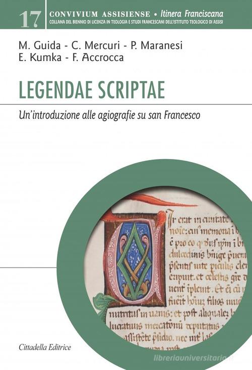 Legendae scriptae. Un'introduzione alle agiografie su san Francesco edito da Cittadella
