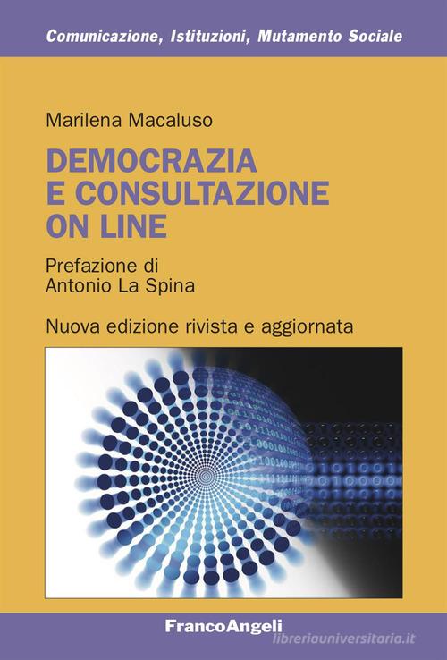 Democrazia e consultazione on line di Marilena Macaluso edito da Franco Angeli