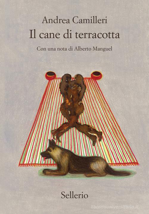 Il cane di terracotta di Andrea Camilleri edito da Sellerio Editore Palermo