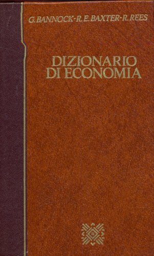 Dizionario di economia di Graham Bannock, Ron E. Baxter, Ray Rees edito da Laterza