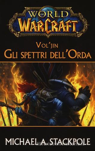 Vol'jin. Gli spettri dell'Orda. World of Warcraft di Michael A. Stackpole edito da Panini Comics